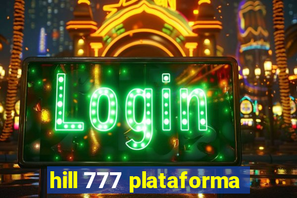 hill 777 plataforma