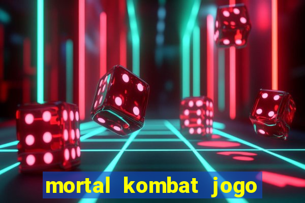 mortal kombat jogo de luta dinheiro infinito