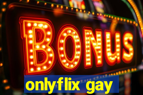 onlyflix gay