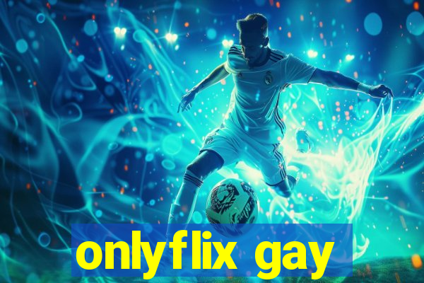 onlyflix gay