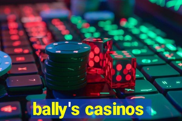 bally's casinos