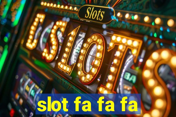 slot fa fa fa