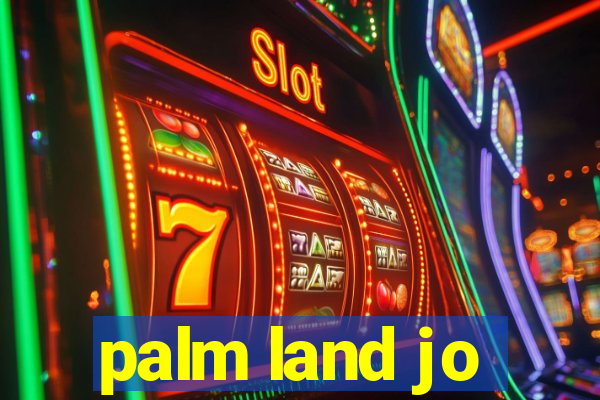 palm land jo