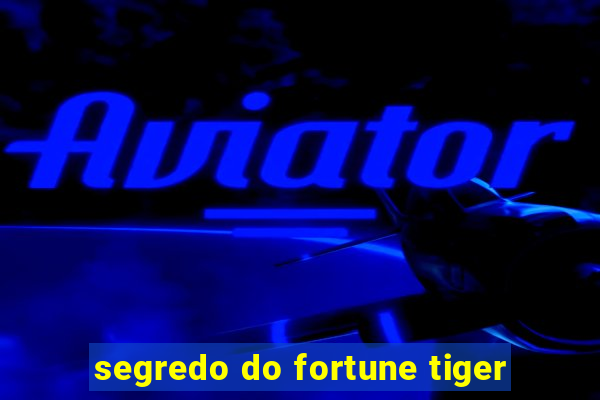 segredo do fortune tiger