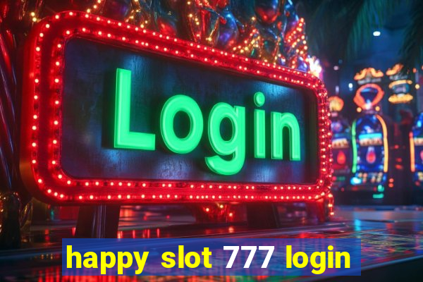 happy slot 777 login