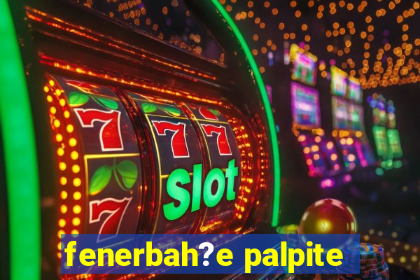 fenerbah?e palpite