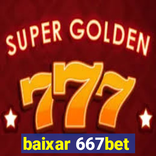 baixar 667bet