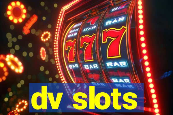 dv slots