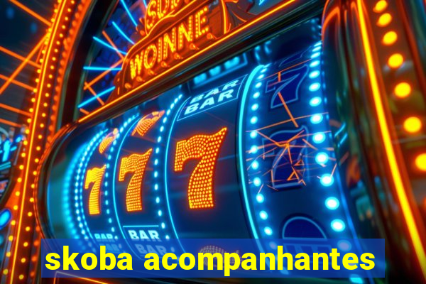 skoba acompanhantes