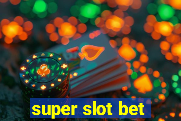 super slot bet