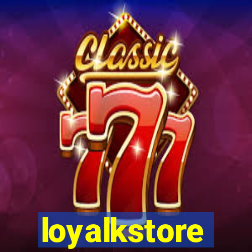 loyalkstore