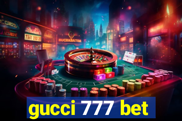 gucci 777 bet