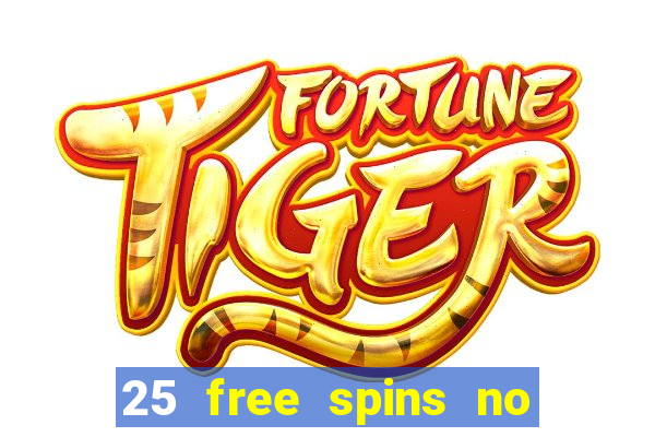 25 free spins no deposit casino uk