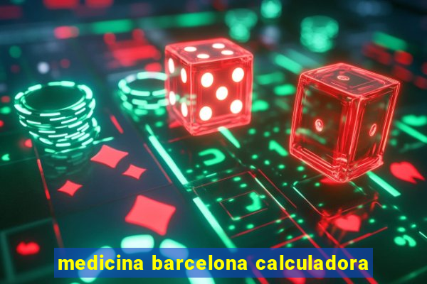 medicina barcelona calculadora