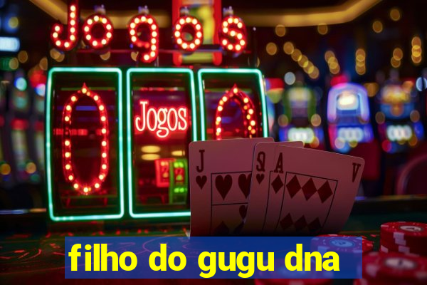 filho do gugu dna