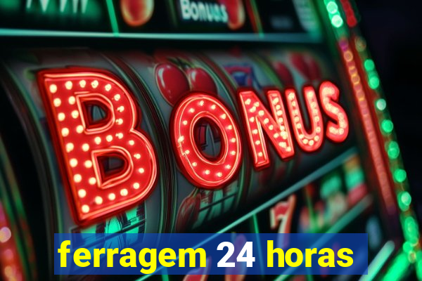 ferragem 24 horas