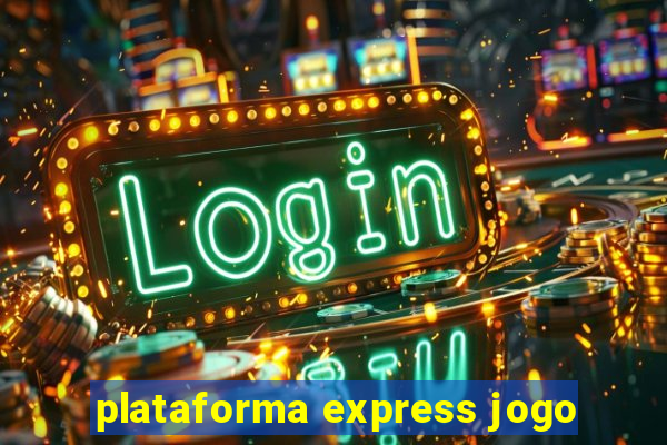 plataforma express jogo