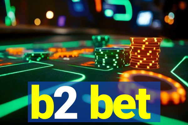 b2 bet