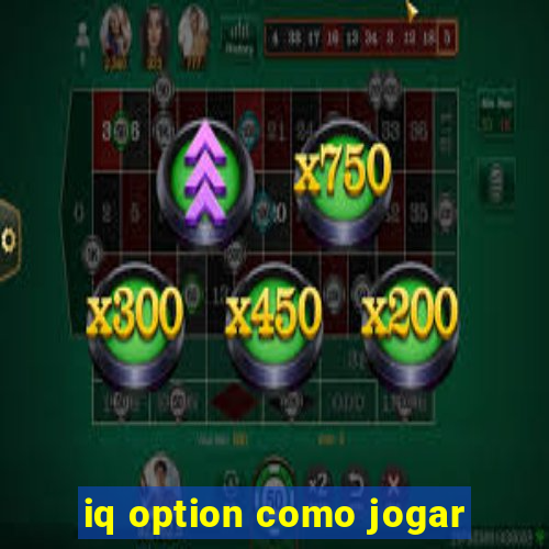 iq option como jogar