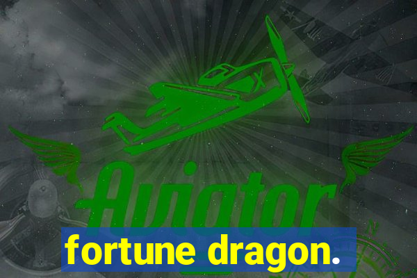 fortune dragon.