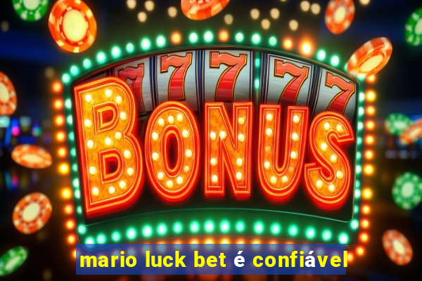 mario luck bet é confiável