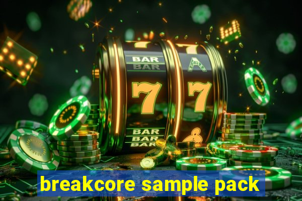 breakcore sample pack