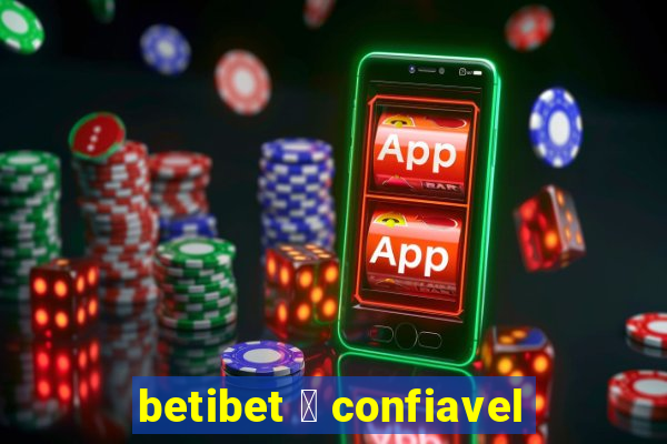 betibet 茅 confiavel