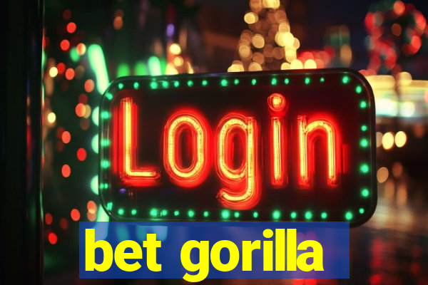 bet gorilla