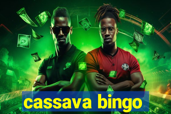 cassava bingo