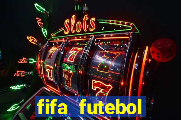 fifa futebol dinheiro infinito