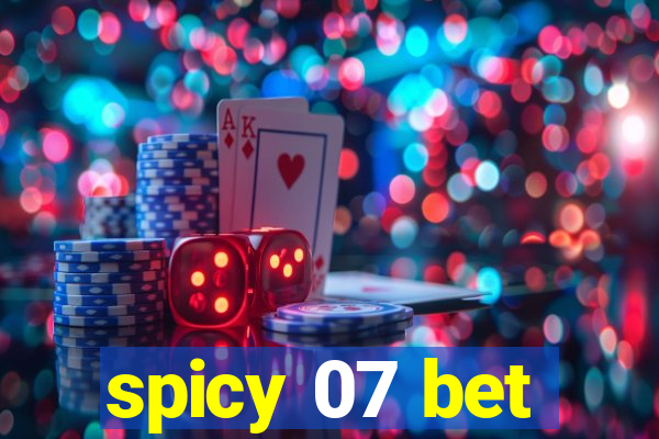 spicy 07 bet