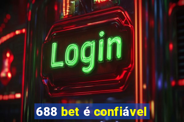 688 bet é confiável