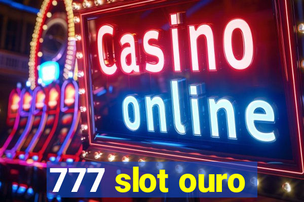 777 slot ouro