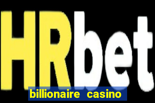 billionaire casino slot games