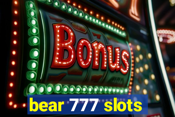 bear 777 slots