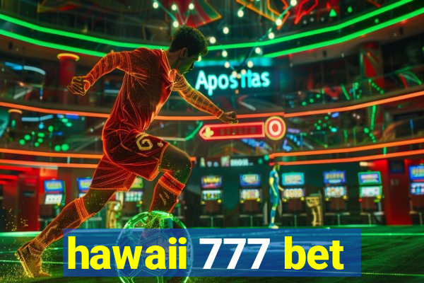 hawaii 777 bet