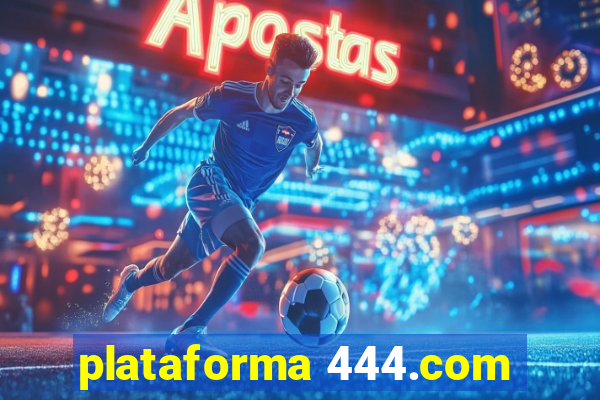 plataforma 444.com