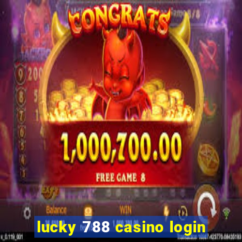 lucky 788 casino login