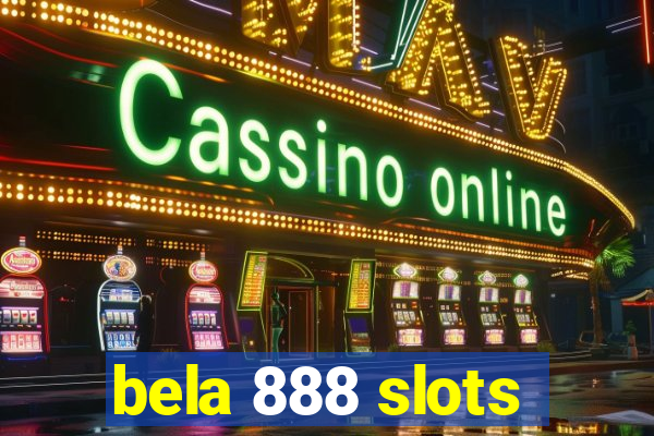 bela 888 slots