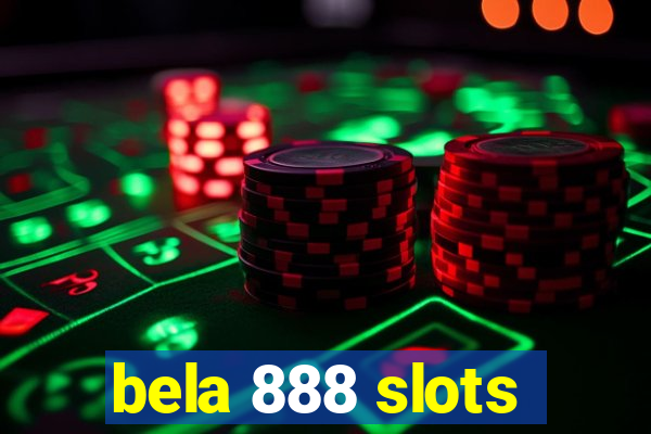 bela 888 slots