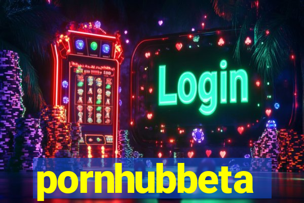 pornhubbeta