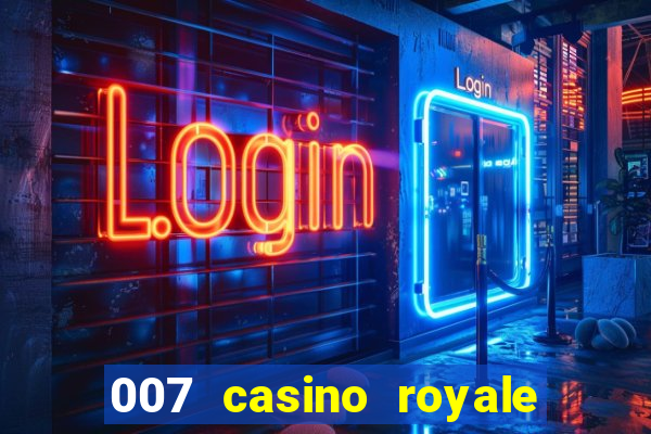 007 casino royale completo legendado