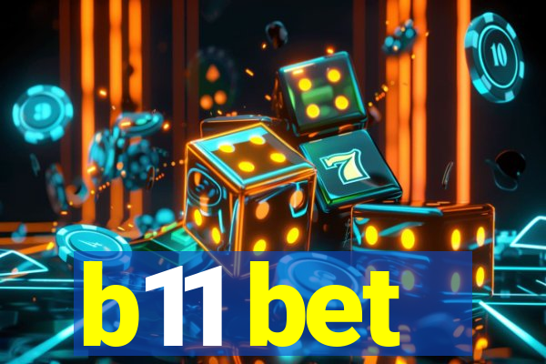 b11 bet