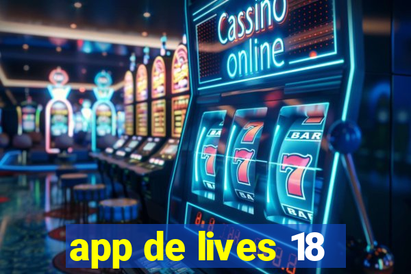 app de lives 18