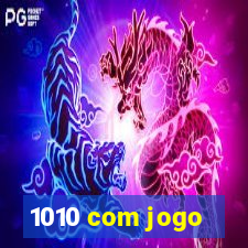 1010 com jogo