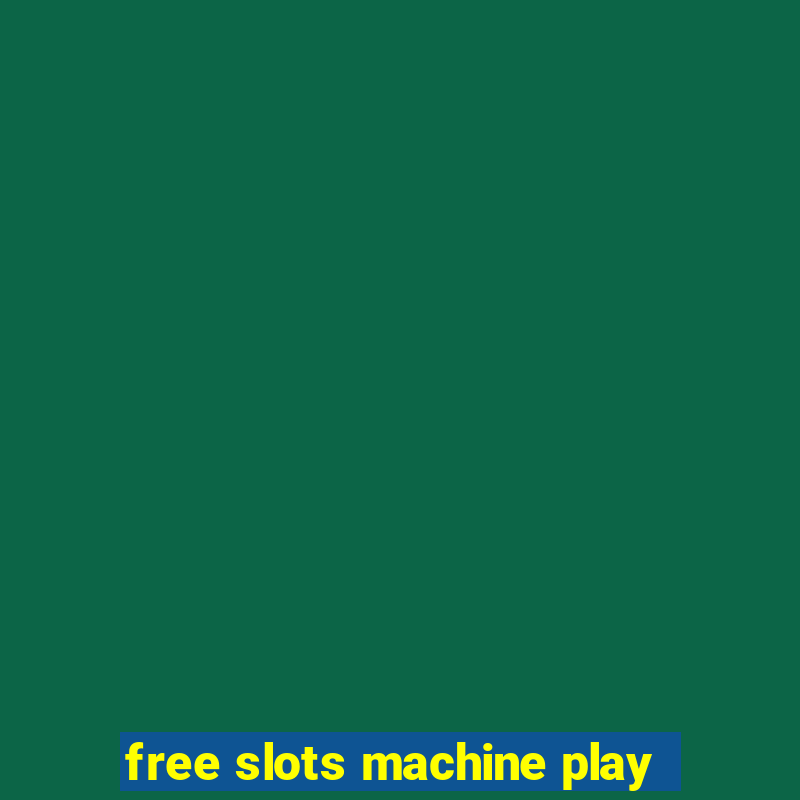 free slots machine play