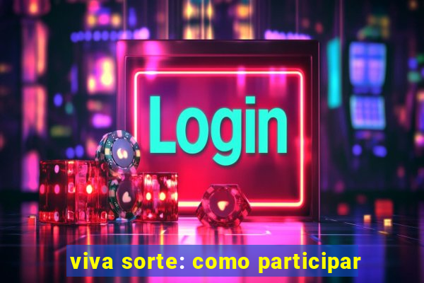 viva sorte: como participar