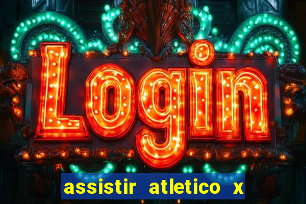 assistir atletico x botafogo futemax