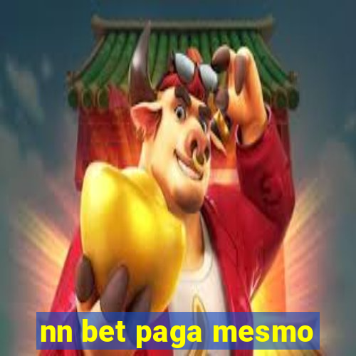 nn bet paga mesmo