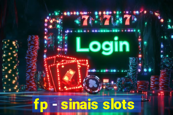 fp - sinais slots